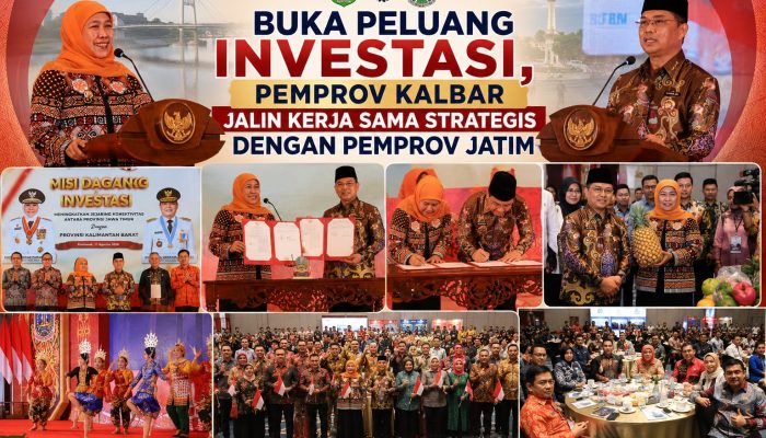 BUKA PELUANG INVESTASI, PEMPROV KALBAR JALIN KERJA SAMA STRATEGIS DENGAN PEMPROV JATIM