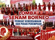 LOMBA SENAM BORNEO PERKUAT KEBERSAMAAN DAN PERAN PEREMPUAN