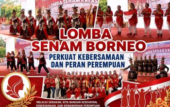 LOMBA SENAM BORNEO PERKUAT KEBERSAMAAN DAN PERAN PEREMPUAN