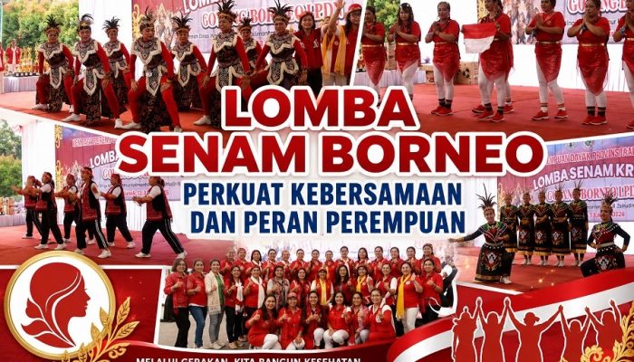 LOMBA SENAM BORNEO PERKUAT KEBERSAMAAN DAN PERAN PEREMPUAN